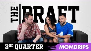 The Draft 1 Part 2 – MomDrips