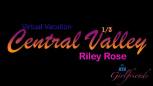 Riley Rose – ATKGirlfriends Central Valley Part 1