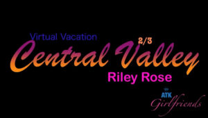 Riley Rose – ATKGirlfriends Central Valley Part 2