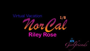 Riley Rose – ATKGirlfriends NorCal Part 1